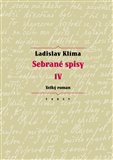 Velký román Sebrané spisy IV - Ladislav Klíma - Kliknutím na obrázek zavřete